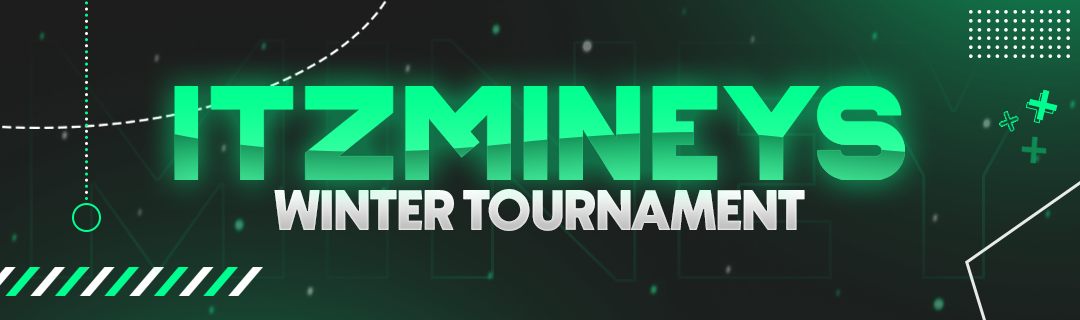 itzMiney's Winter Tournament